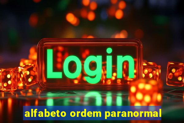 alfabeto ordem paranormal